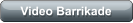 Video Barrikade